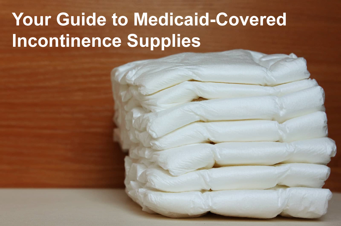 Your Guide To Medicaid-Covered Incontinence Supplies | ActivStyle